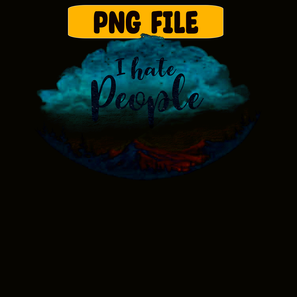 CAMP07112308-I HATE PEOPLE PNG Sky Camping PNG Camping Quotes PNG.png