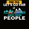 CAMP07112312-LET'S GO FAR AWAY FROM PEOPLE PNG Camping Lover PNG Forest Camping PNG.png