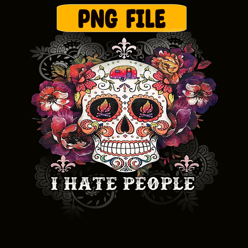 CAMP07112321-I HATE PEOPLE PNG Skull Flower PNG Camping Lover PNG.png