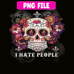 i hate people png skull flower png camping lover png