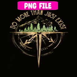 do more than just exist png camping quotes png camping png