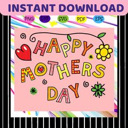 happy mothers day svg, mothers day svg, mothers day gift, mother life, mothers day lover, gift for mom, mama, woman, lov