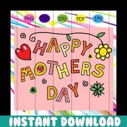 happy mothers day svg, mothers day svg, mothers day gift, mother life, mothers day lover, gift for mom, mama, woman, lov
