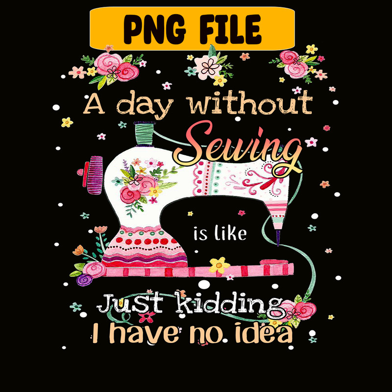 CAMP07112338-A Day Without Is Camping PNG Sewing Just Kidding PNG Sewing PNG.png