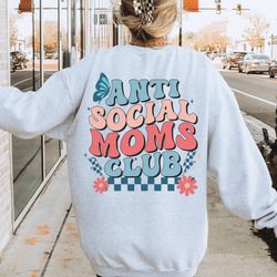 antisocial moms club sweatshirt , antisocial mom club, hot mama sweatshirt , introvert mom, groovy mama sweatshirt , hot