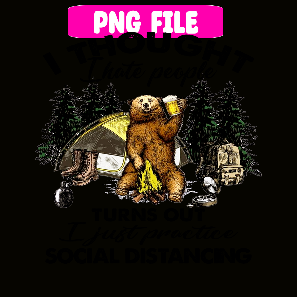 CAMP07112364- just practice social distancing PNG Bear Love Camping PNG CAmping And Bear PNG.png