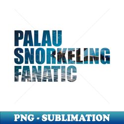 Palau Snorkeling Fanatic Woman - Elegant Sublimation PNG Download - Perfect for Creative Projects