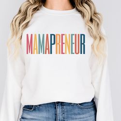mompreneur sweatshirt , entrepreneur gift, small business owner gift, boss mom shirt , girl boss sweatshirt , hustle mo