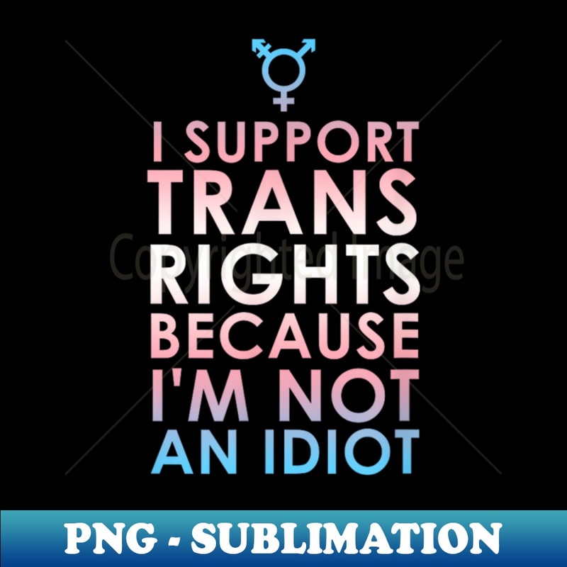 Sml Trans Rights Trans rights are human rights - Sublimation-Ready PNG File - | Inspire ...