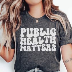 public health public health shirt public health tshirt mph masters in public health master of public health women in p