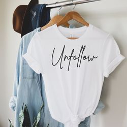 unfollow tshirt , sarcastic shirt , adulting shirt , introvert shirt , social anxiety shirt , remote worker shirt , anti