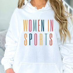 women in sports hoodie,  coach gift, female athlete gift, physical education graduate, women's athletics, women belong i
