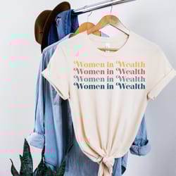 women in wealth shirt , wealth manager gift, women in finance shirt , finance gift, investher shirt , real estate invest