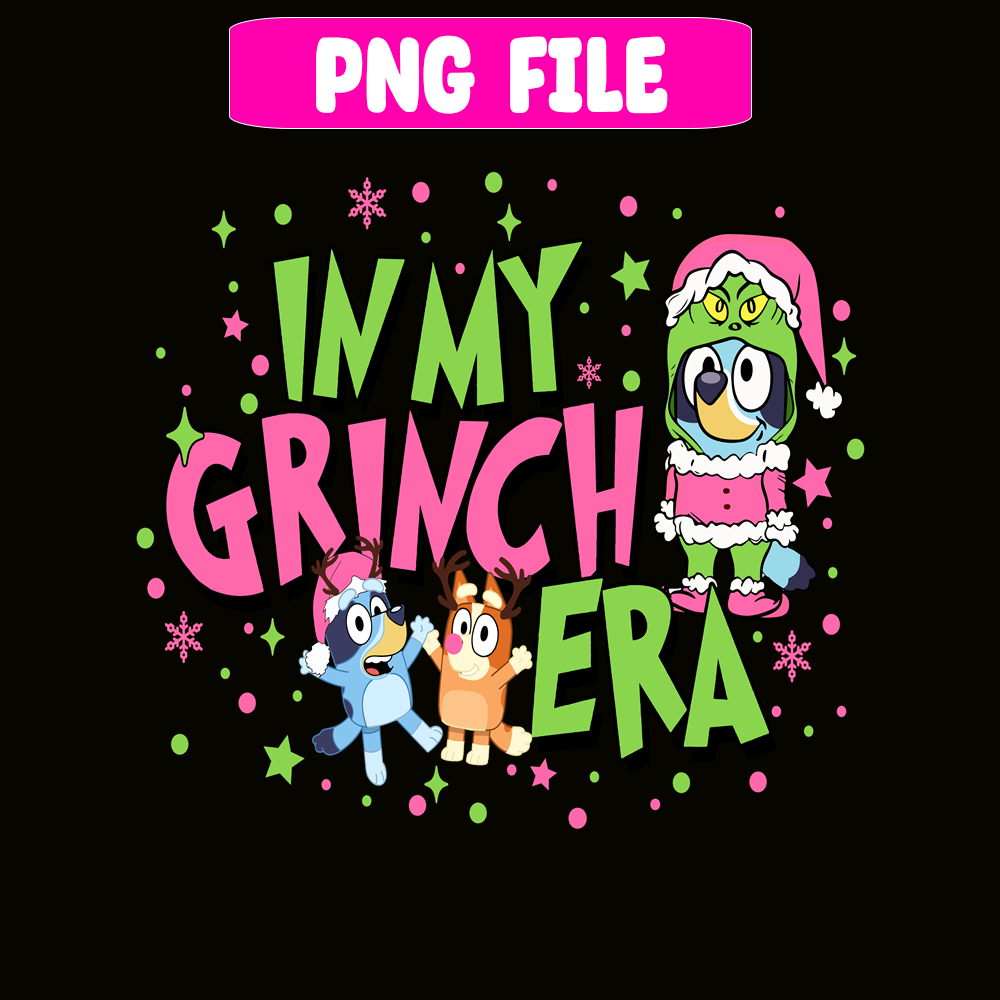 CRM07112324-In My grinch era bluey png.png