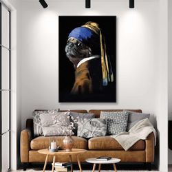 painting of a girl with a pearl earring cute pug dog roll up canvas, stretched canvas art, framed wall art painting