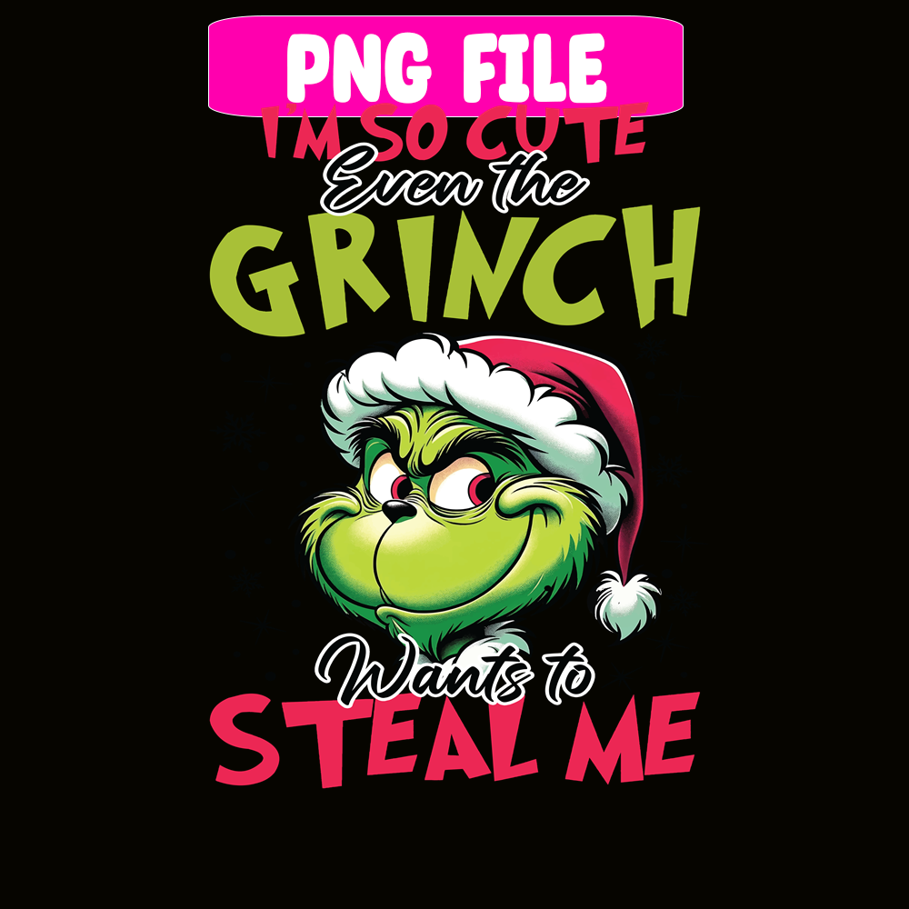 CRM08112330-I'm so cute even the grinch png.png