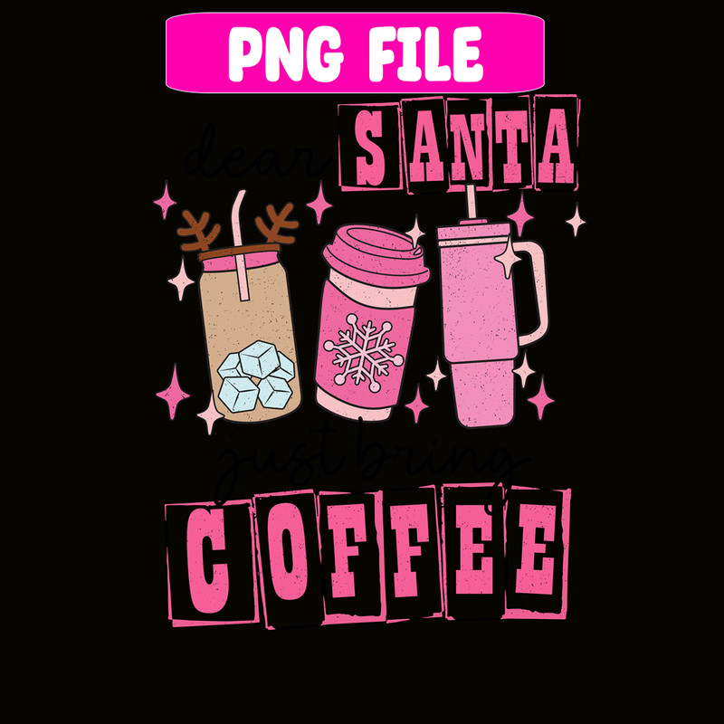 CRM08112335-Dear santa just bring coffee png.png