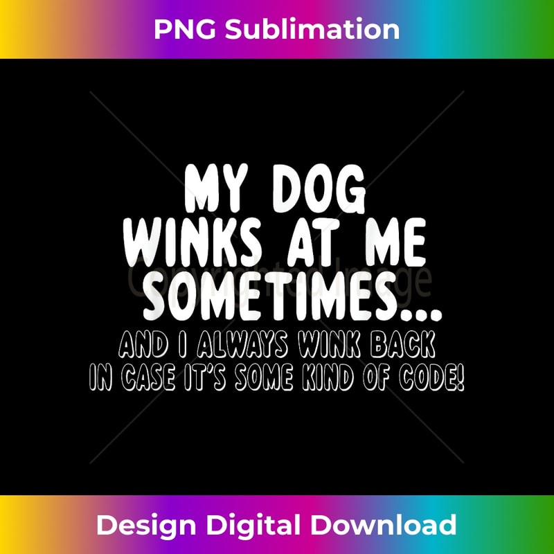 RE-20231122-3280_Dog Lover Funny - My Dog Winks At Me Sometimes,Short Sleeve T-,Black,white,Small 0164.jpg