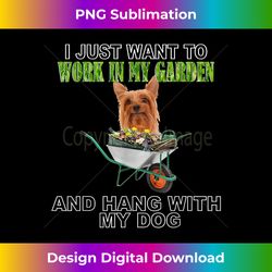 Work In My Garden & Hang W Silky Terrier - Chic Sublimation Digital Download - Striking & Memorable Impressions