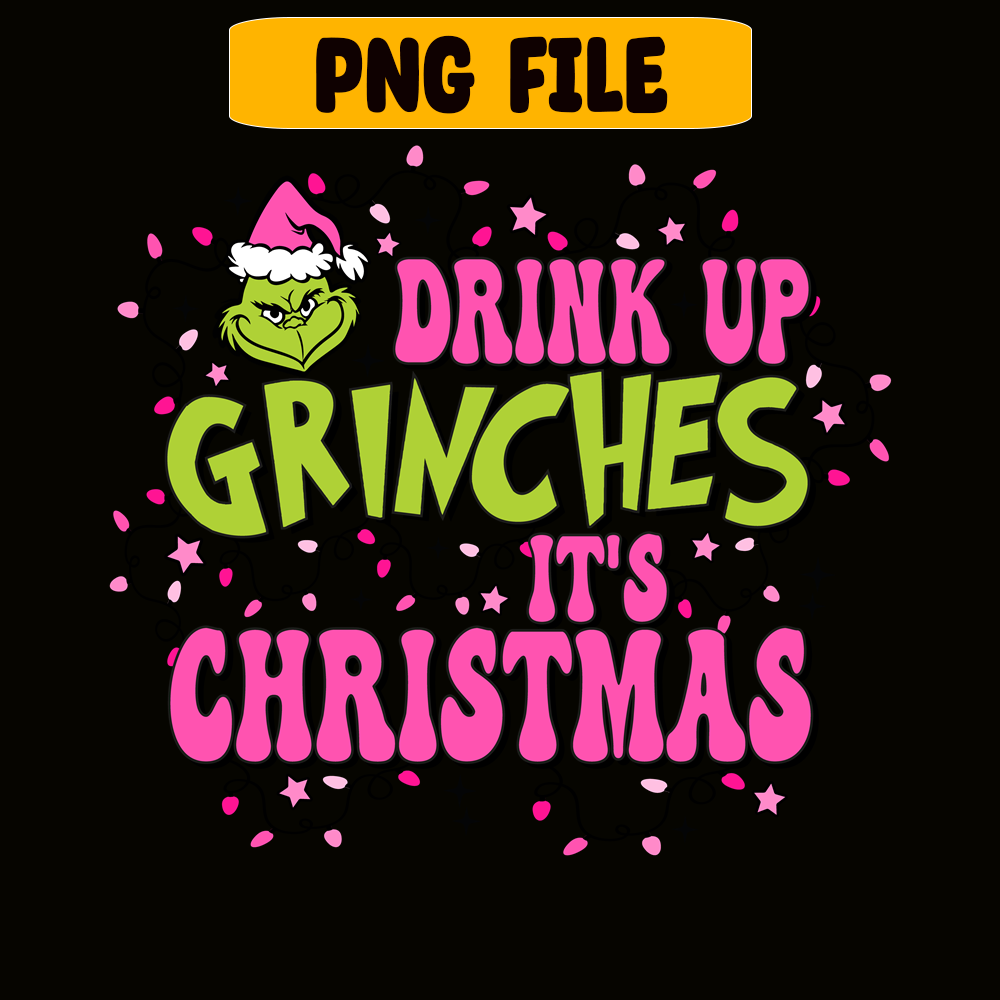 CRM24102311-Drink up grinches it's christmas png.png