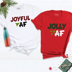 christmas af shirt, joyful af shirt, christmas group shirt, jolly af shirt, christmas matching shirt, christmas party sh