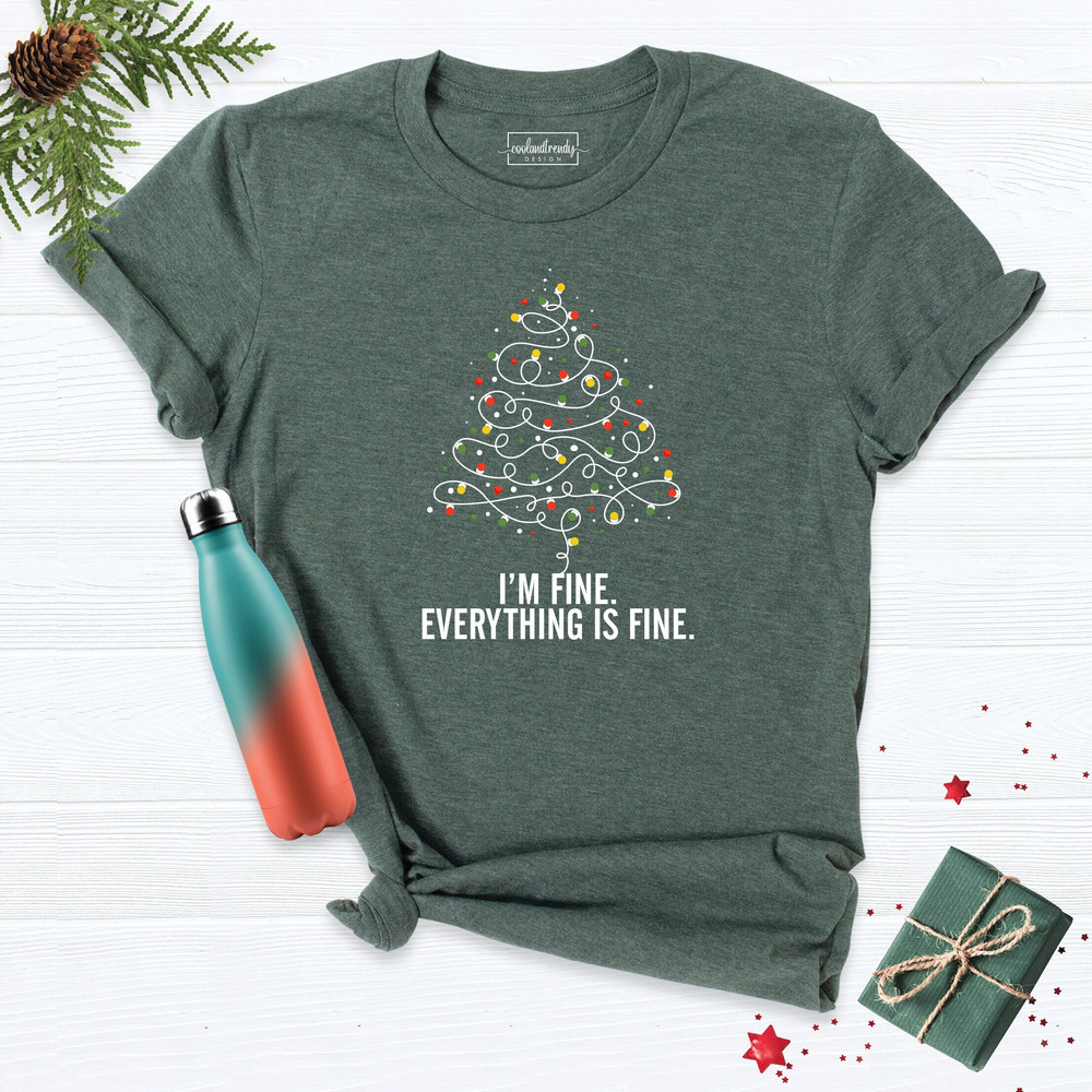 Christmas I'm Fine Everything Shirt, Christmas Gift, Everything Is Fine Tee, Christmas Gift Shirt, Christmas Holiday Tee, Happy New Year Tee.jpg