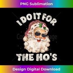 Funny Inappropriate Christmas Santa I Do It For The Ho's Tank Top - Urban Sublimation PNG Design - Chic, Bold, and Uncompromising
