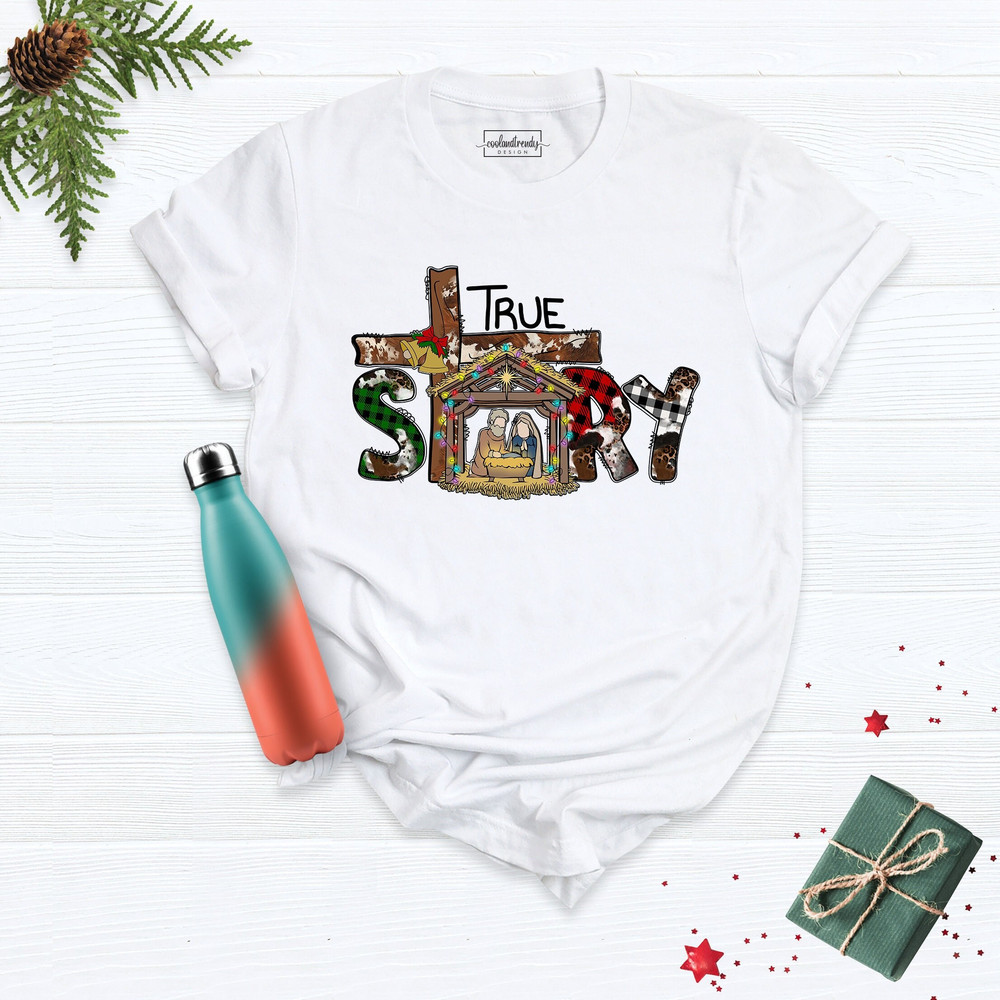 Christmas True Story Shirt, Christmas Nativity Shirt, Christmas Cristian Shirt, Jesus Christmas Shirt, Christian Shirts, True Story Shirt.jpg