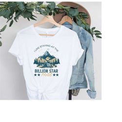 fun camping t-shirt - i like staying at the billion star hotel - nature lover - mountains - trees - camping - hiking t-s