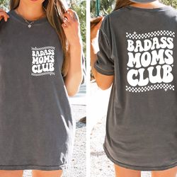 badass mom club tee, sassy badass mama club shirt, funny mom tee, trendy and eye catching tees for moms, mother's day t-