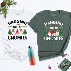 hanging with my gnomies shirt, christmas gnomies t-shirt, xmas family shirt, chilling gnomies shirt, funny gnomes shirt,
