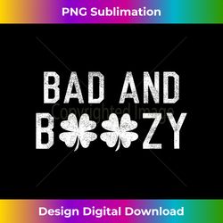 Bad and Boozy St Patricks Day Shamrock Green - Deluxe PNG Sublimation Download - Animate Your Creative Concepts