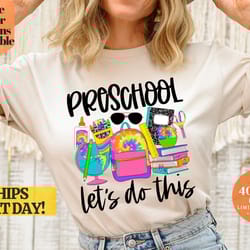 preschool let's do this tie dye t-shirt - tees for a fun and unique look, preschool shirt - let's do this tie dye tee fo