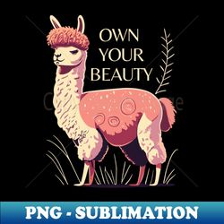 Own Your Beauty  Alpaca  Vector  Motivational Shirt  Positive Shirt - Aesthetic Sublimation Digital File - Stunning Sublimation Graphics