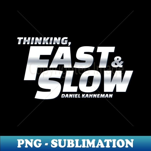Think Fast Image Thinking Fast and Slow - PNG Transparent Sublimation File - - Inspire ...