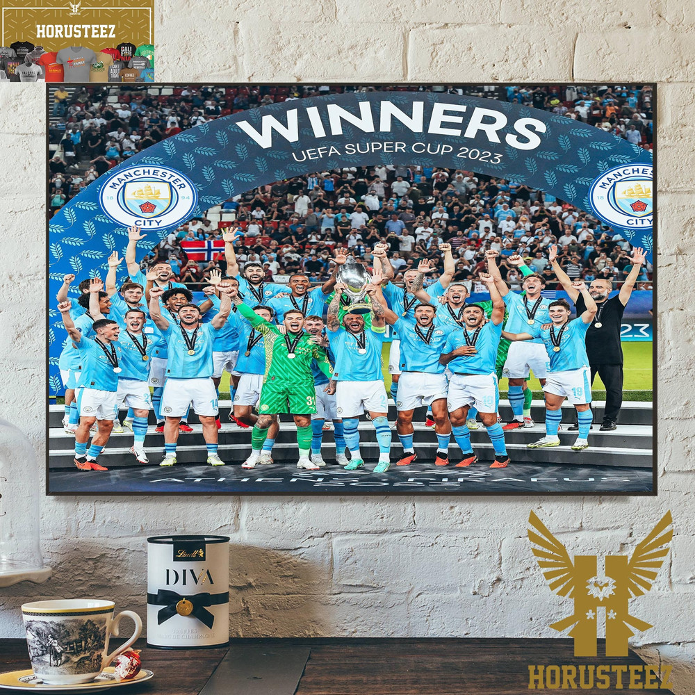 2023 UEFA Super Cup Winners Are Manchester City Home Decor Poster Canvas.jpg
