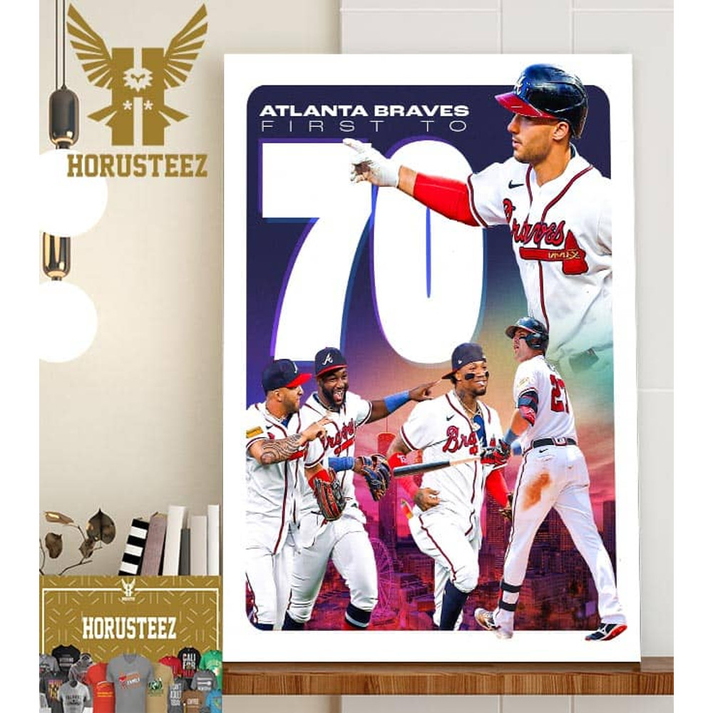 Atlanta Braves Are The First Team In MLB To 70 Wins Home Decor Poster Canvas.jpg