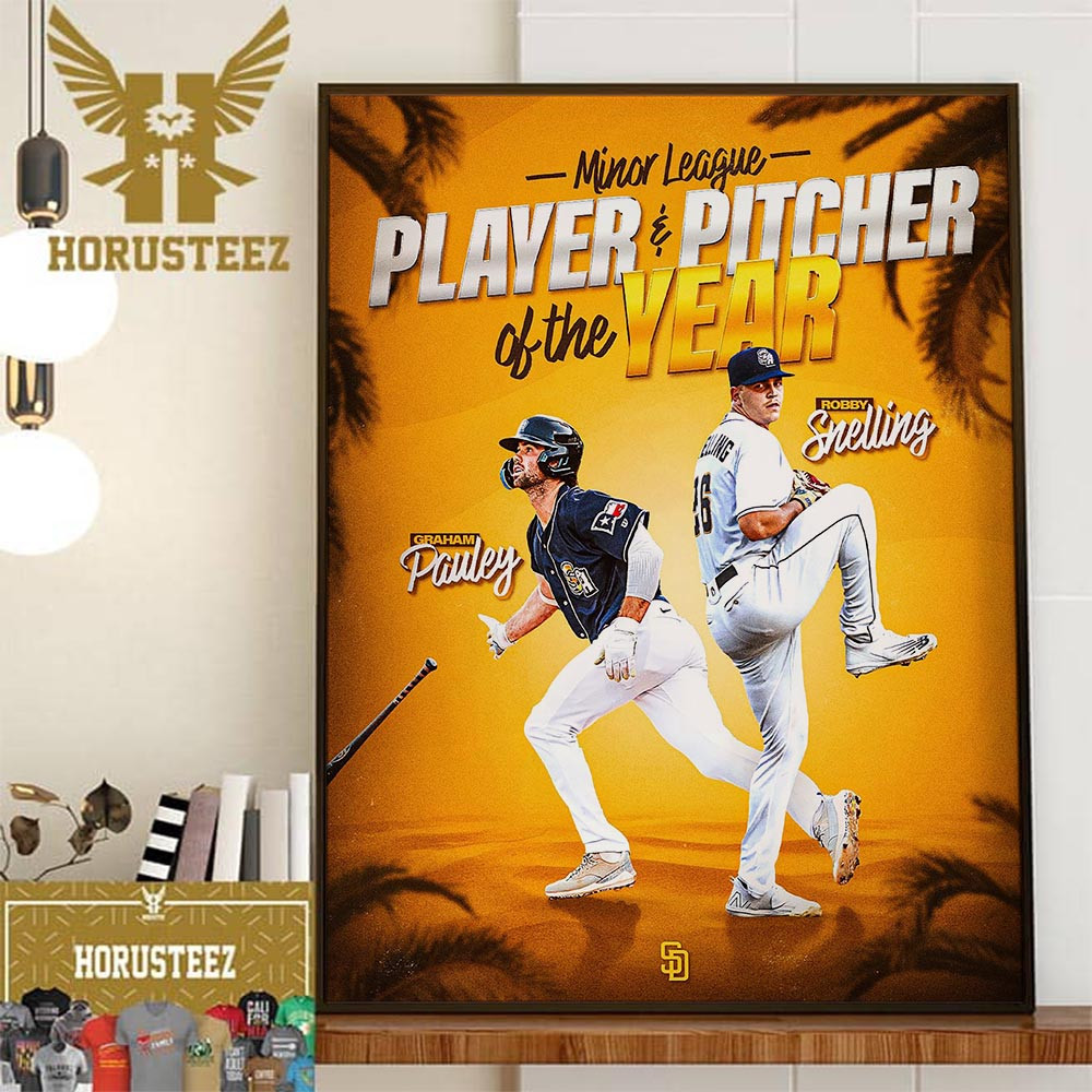 Congrats To Graham Pauley And Robby Snelling Is The Padres Minor League Baseball Player Of The Year And Pitcher Of The Year Home Decor Poster Canvas.jpg