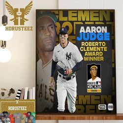 congratulations to aaron judge aaron judge is the recipient of the 2023 roberto clemente award winner home decor poster