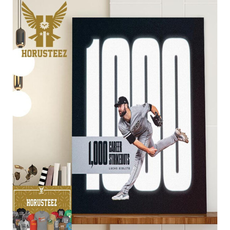 Congratulations To Chicago White Sox Lucas Giolito 1000 Career Strikeouts In MLB Home Decor Poster Canvas.jpg