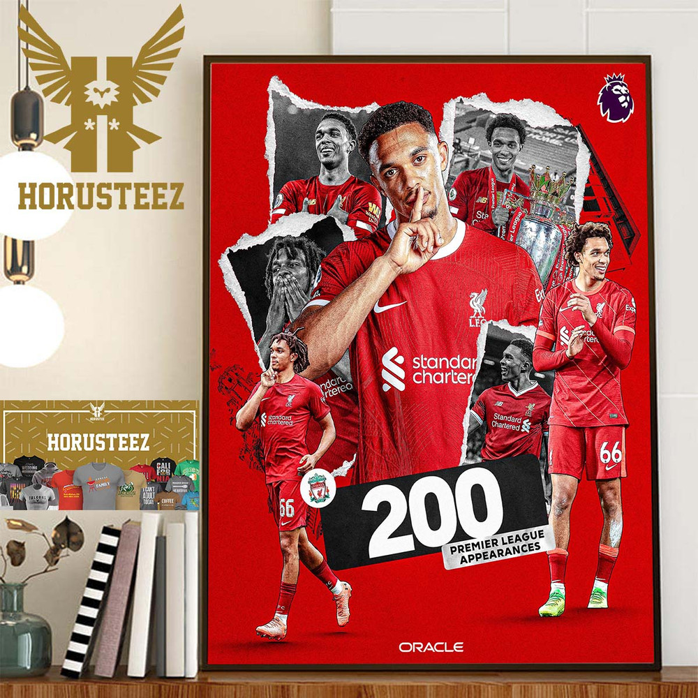 Congratulations To Trent Alexander-Arnold 200 Premier League Appearances With Liverpool Home Decor Poster Canvas.jpg