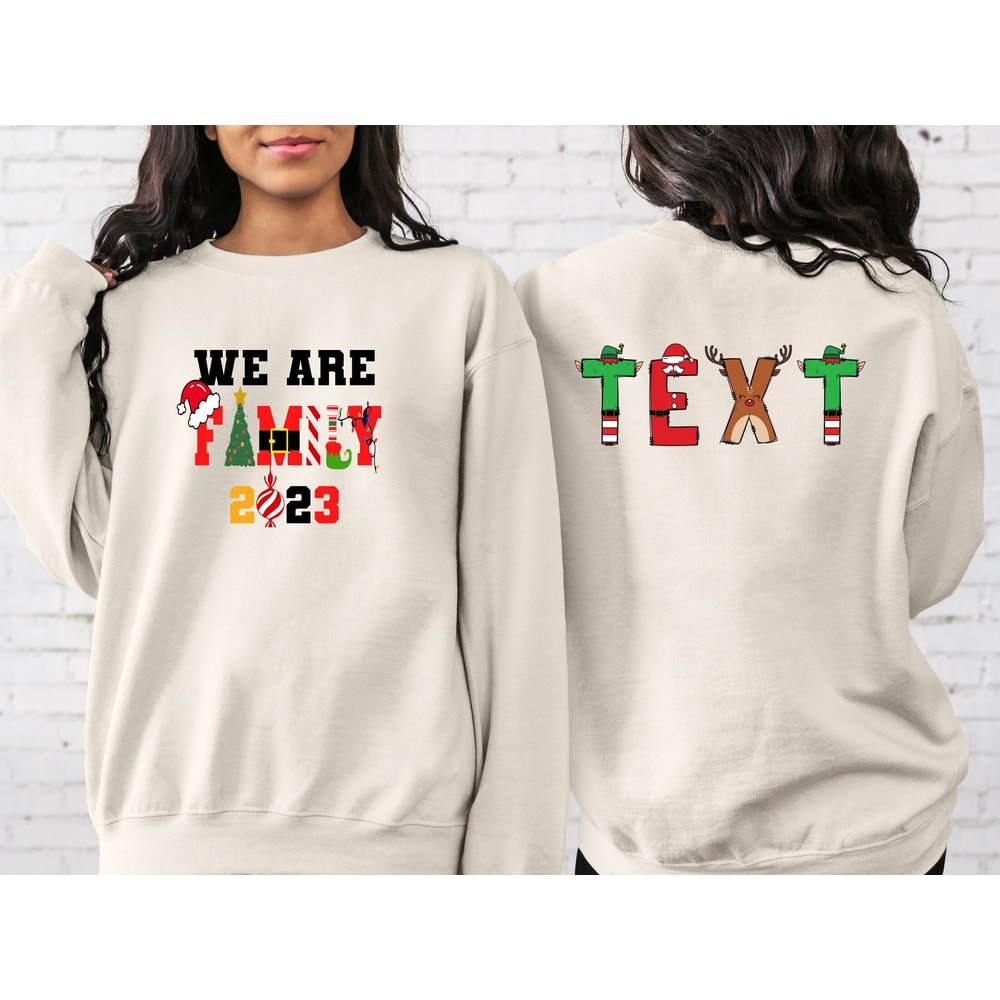 2 Side Custom We are Family Christmas Sweatshirt,Custom Christmas Shirt,Christmas Family Matching Shirts,Christmas Gift,Christmas Sweatshirt.jpg