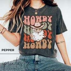 howdy santa t-shirt, western christmas shirt, christmas western shirt, country christmas shirt, christmas cowboy shirt,