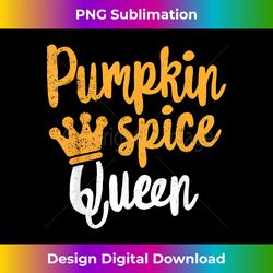 Pumpkin Spice Queen T- Love Coffee Latte Fall Season - Bespoke Sublimation Digital File - Customize with Flair