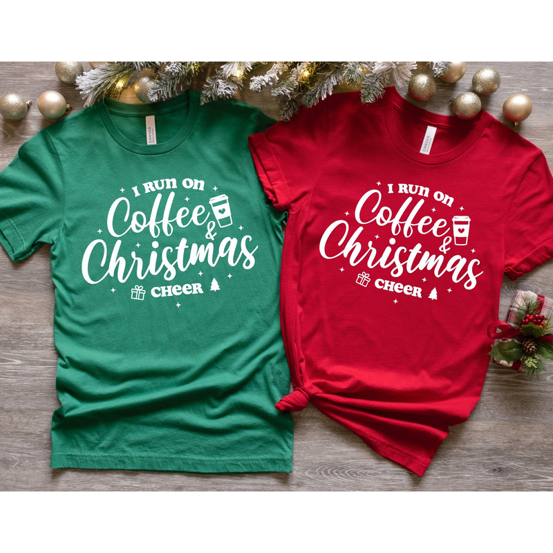 I Run on Coffee And Christmas Cheer Shirt,Christmas Shirts,Christmas Gift,Christmas Cheer and Coffee Shirt,Holiday Gift,Christmas Family Tee.jpg