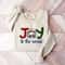Joy To the World Sweatshirt, Christmas Shirt, Joy Sweatshirt, Christmas Gift, Christmas Crewneck Shirt,Winter Shirt,Christmas Gift For Women.jpg