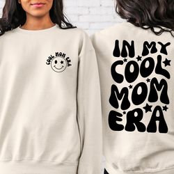 in my cool mom era sweatshirt and hoodie, cool mom club sweatshirt , cool mama club, mom birthday gift from daughter, g