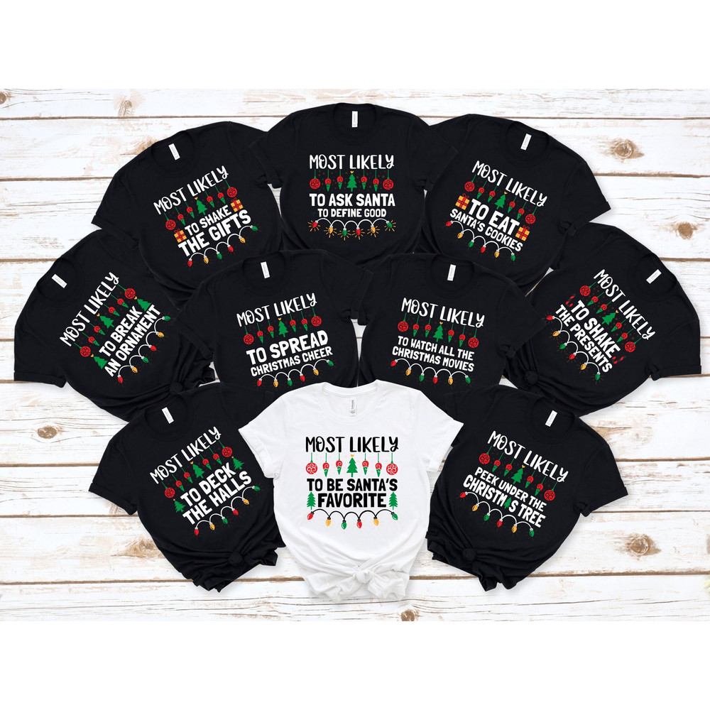 Most Likely And Custom Christmas Shirt, Christmas Custom Shirt, Family Matching Christmas Shirts,Christmas Funny Shirt,Christmas Party Shirt.jpg