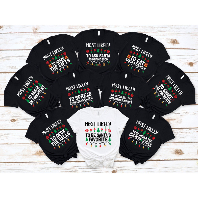 Most Likely And Custom Christmas Shirt, Christmas Custom Shirt, Family Matching Christmas Shirts,Christmas Funny Shirt,Christmas Party Shirt.jpg