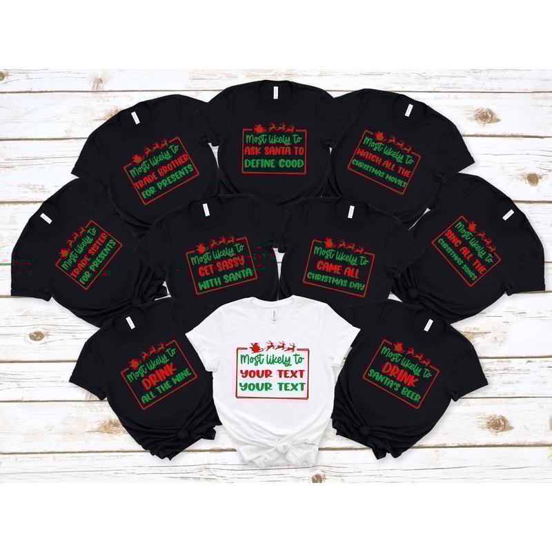 Most Likely To Christmas Shirts,Christmas Matching Shirt,Family Matching Christmas Shirts,Most Likely Shirt,Christmas Gifts,Christmas Shirts.jpg
